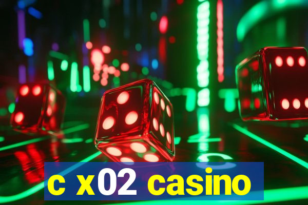 c x02 casino